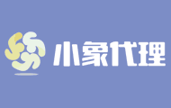 小象代理搭配比特浏览器