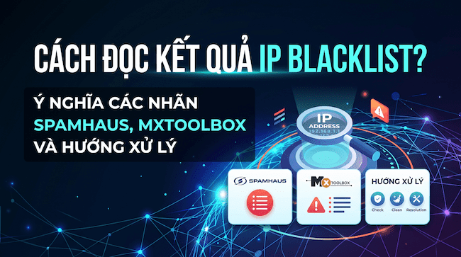 Cách đọc kết quả IP Blacklist Ý nghĩa các nhãn Spamhaus, MXToolbox và hướng xử lý.png