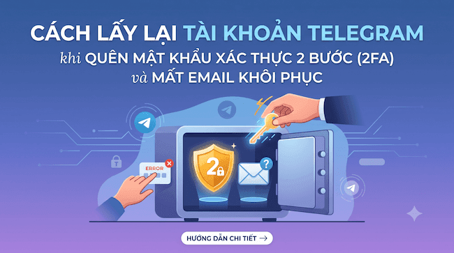 Cách lấy lại tài khoản Telegram khi quên mật khẩu xác thực 2 bước (2FA) và mất email khôi phục.png